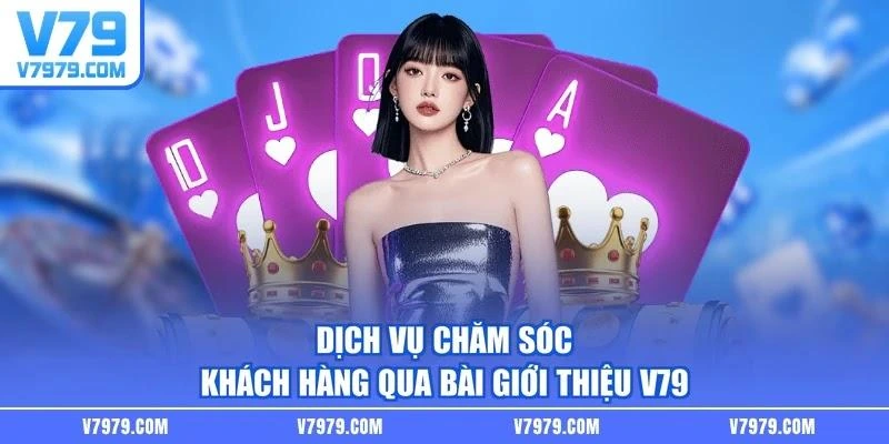 Dịch vụ chăm sóc khách hàng qua bài giới thiệu V79