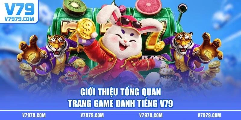 gioi-thieu-tong-quan-trang-game-danh-tieng-v79 Giới thiệu tổng quan trang game danh tiếng V79