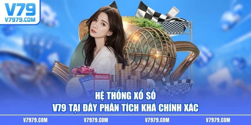 Hệ thống xổ số V79 tại đây phân tích khá chính xác