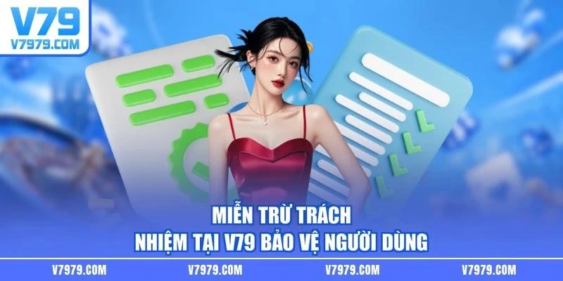 Miễn trừ trách nhiệm tại V79 bảo vệ người dùng