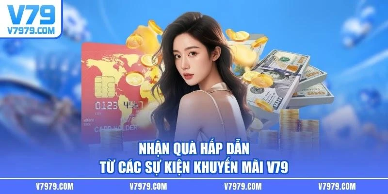 Nhận quà hấp dẫn từ các sự kiện khuyến mãi V79
