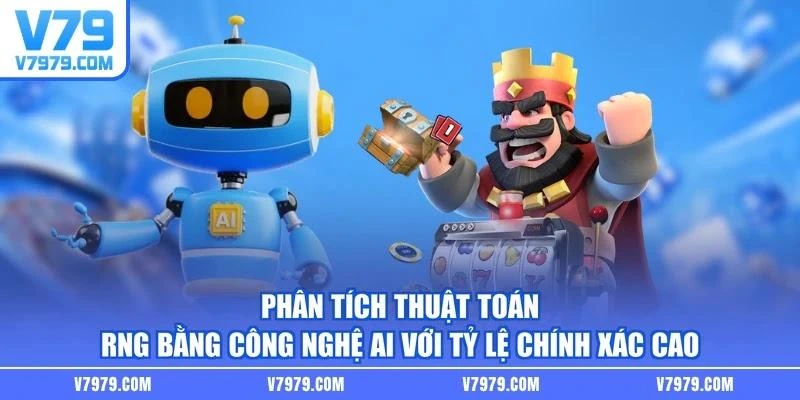 Phân tích thuật toán RNG bằng công nghệ AI với tỷ lệ chính xác cao