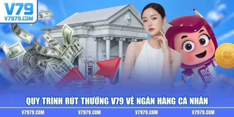 quy-trinh-rut-thuong-v79-ve-ngan-hang-ca-nhan Quy trình rút thưởng V79 về ngân hàng cá nhân