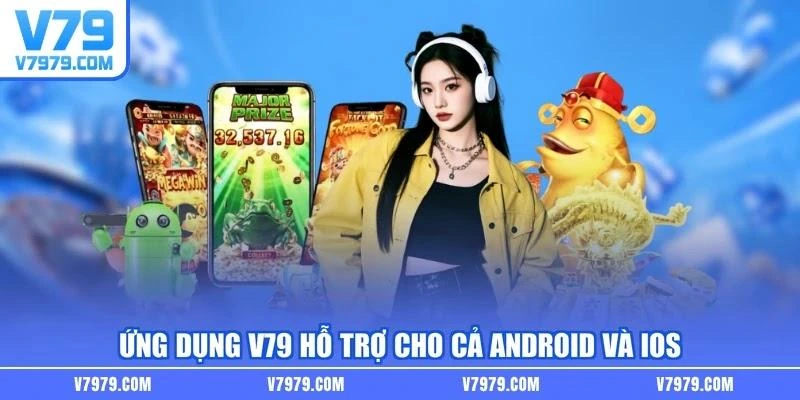 ung-dung-v79-ho-tro-cho-ca-android-va-ios Ứng dụng V79 hỗ trợ cho cả Android và iOS